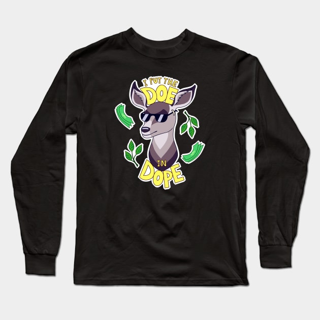 I Put the DOE in DOPE Long Sleeve T-Shirt by Astrosaurus